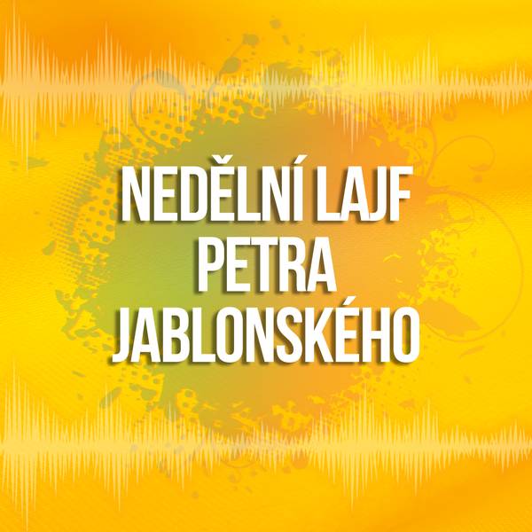 Nedělní lajf Petra Jablonského